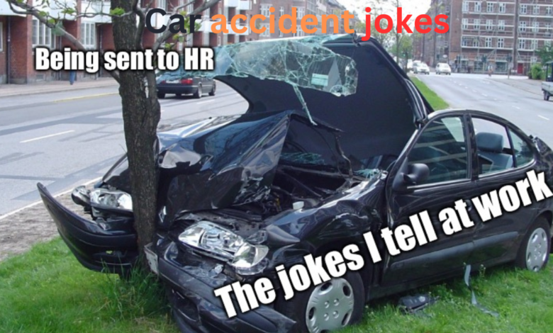 Car accident jokes