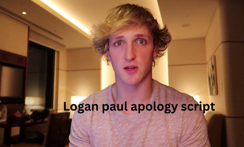 Logan paul apology script